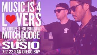 Mitch Dodge b2b Susio Live at Lovelife - The Star-Spangled Boat Party 2022 [2022-07-02] [MI4L.com]