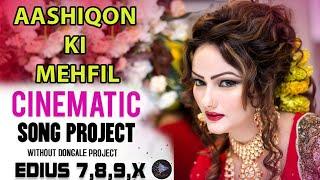 edius cinematic song project free download 2024 Aashiqon Ki Mehfil Mein | New Song Project Edius