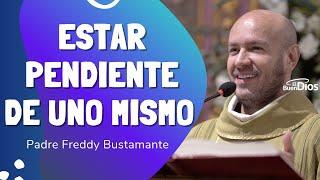 Estar pendiente de uno mismo -  El Buen Dios #evangelio #homiliadiaria #padrefreddybustamante