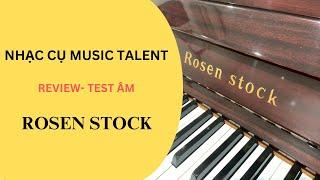 Review - test âm thanh đàn piano Rosen stock | Nhạc cụ Music Talent | Made in Japan