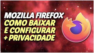 Como Baixar e Configurar Mozilla Firefox - Navegador da Privacidade