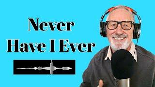 British English Learning Podcast - Never Have I Ever