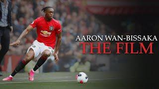 Aaron Wan Bissaka - The Film