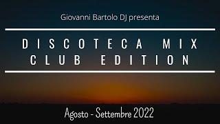 DISCOTECA MIX CLUB EDITION ESTATE 2022 | REMIX HOUSE DANCE COMMERCIALE SUMMER HIT AGOSTO SETTEMBRE