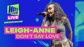 Leigh-Anne - Don't Say Love | Hits Radio Live