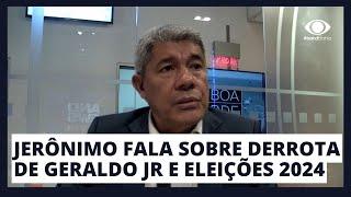 GOVERNADOR JERÔNIMO RODRIGUES FALA SOBRE DERROTA DE GERALDO JR EM SALVADOR E ELEIÇÕES DE 2024