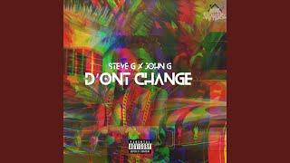 Don't Change (feat. Steve G. Lover III)