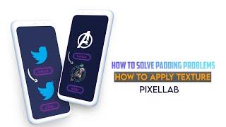 How to Solve Padding Problems in Pixelllab - How To Apply Texture - 2022- Pixellab Editing