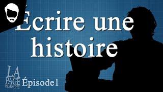 Comment écrire une histoire - La Page Blanche #1