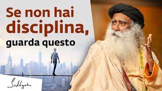 Se non hai disciplina, guarda questo! | Sadhguru Italiano