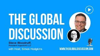 The Global Discussion - Steve Woodruff: The King of Clarity in a World of Noise