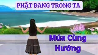 Múa Cùng Hướng  PHẬT ĐANG TRONG TA.Thanh Hằng.