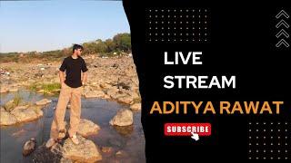 ADITYA RAWAT LIVE STREAM