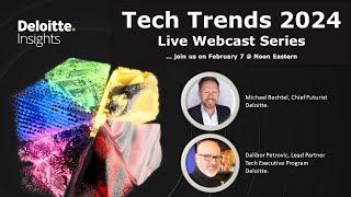 Deloitte Tech Trends 2024 Launch - Live Webcast