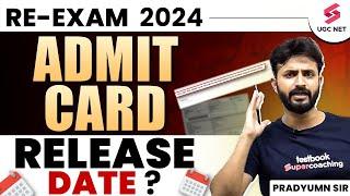 UGC NET RE_Exam Admit Card Release Date? | UGC NET 2024 Admit Card Date Update | Pradyumn Sir