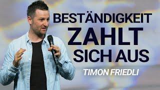 Timon Friedli: Die Kraft der Beständigkeit: Glaube und Ausdauer im Alltag | Online Predigt