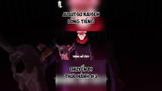 LỒNG TIẾNG JUJUTSU KAISEN | CHUYẾN ĐI THỰC HÀNH P3