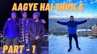 Delhi gang in Shimla  | Travel vlog | Part 1