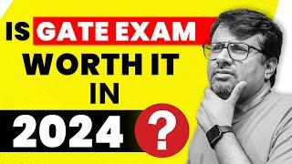 GATE 2024 | Is GATE Exam Worth it in 2024 ? | By GP Sir