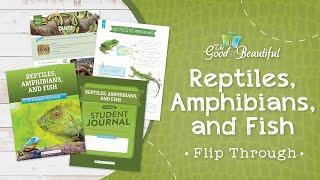 Reptiles, Amphibians, & Fish Homeschool Science | Flip Through | The Good and the Beautiful