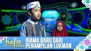 IRAMA BARU DARI PENAMPILAN LUKMAN | Hafiz Indonesia 2022