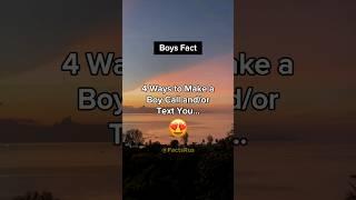 4 Ways to make a boy call or text you! | Boys Fact ️ #shorts