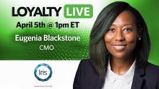 Loyalty360 Loyalty Live | Eugenia Blackstone, Iris Powered by Generali