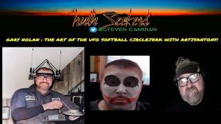 Gary Nolan : The art of the UFO softball circlejerk with ArtisanTony!