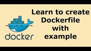 Learn How to write Dockerfile & Build Dockerfile to Create Images & Containers?