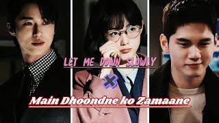 Let Me Down × Main dhoondne ko ||A Triangle Love Story|| FMV