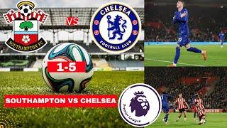 Southampton vs Chelsea 1-5 Live Stream Premier League EPL Football Match Score Commentary Highlights