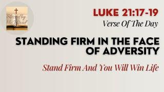 Verse Of The Day | Luke 21:17-19 | Standing Firm In the Face of Adversity | November 05, 2024