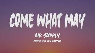 Air Supply- Come What May (Lyrics) (Cover by: Jay Garche)