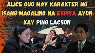 ALICE GUO NAKITAAN NG PAGIGING ISANG ESPIYA NI PING ALACSON