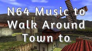 N64 Music to Walk Around Town to