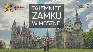 Tajemnice Zamku w Mosznej [PL+EN] #PoDrodzeZOrange 2/5