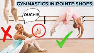 DON'T TRY GYMNASTICS ON POINTE!!!