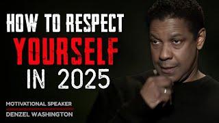 How to respect yourself in 2025 | denzel Washington most inspiring motivational speech 2025