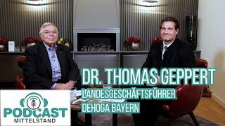 PODCAST Mittelstand | Dr. Thomas Geppert - DEHOGA Bayern