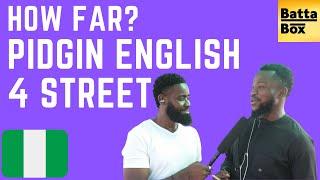 Nigerian Pidgin English - street version