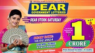 DEAR STORK SATURDAY WEEKLY LOTTERY DEAR 8 PM DRAW DATE 10.02.2024 NAGALAND STATE LOTTERIES