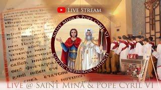 St Mina & Pope Cyril VI COC - LIVE - North Shore of MTL - كنيسة مار مينا والبابا كيرلس السادس