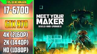 Meet Your Maker -  GTX 970 4GB Gameplay Benchmark - 4K 2160P | 2K 1440P | HD 1080P