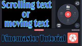 How to add scrolling text or moving text in video | Kinemaster Tutorial