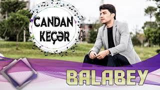 Balabəy Ağayev - Candan Keçər