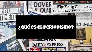 ¿Qué es el periodismo?