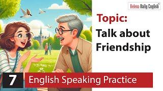 English Speaking Practice (3 Steps): Topic: Talk about Friendship