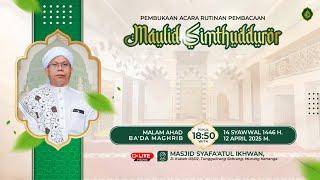 LIVE - PEMBUKAAN ACARA RUTINAN MALAM AHAD PEMBACAAN MAULID SIMTHUDDUROR - 12/04/2025