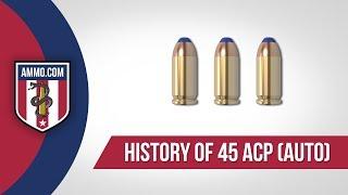 45 ACP (Auto) Ammo: The Forgotten Caliber History of 45 ACP Ammo Explained