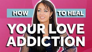 How To Heal - Love Addicts | Anxious Preoccupied Attachment Style